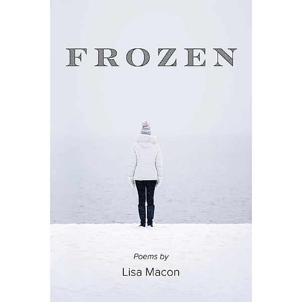 Frozen / Austin Macauley Publishers, Lisa Macon