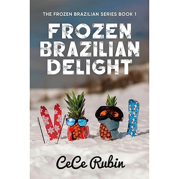 Frozen Brazilian Delight / The Frozen Brazilian Series Bd.1, Cece Rubin