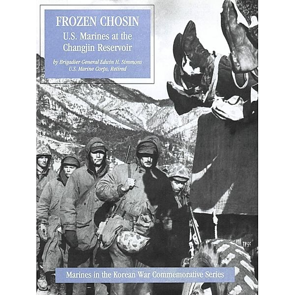 Frozen Chosin: U.S. Marines At The Changjin Reservoir [Illustrated Edition] / Normanby Press, Brigadier General Edwin H. Simmons