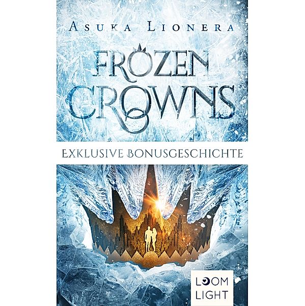 Frozen Crowns: Zwei kostenlose Bonusgeschichten inklusive XXL-Leseprobe zu Midnight Princess, Asuka Lionera