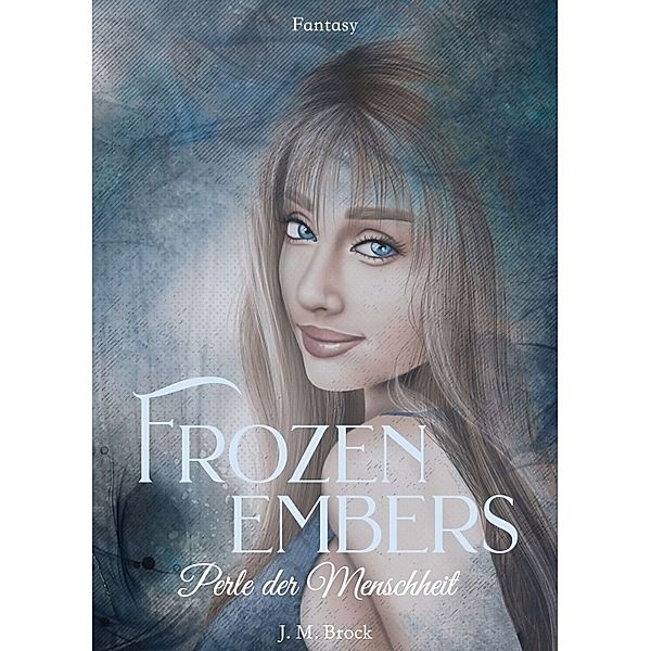 Frozen Embers, J. M. Brock