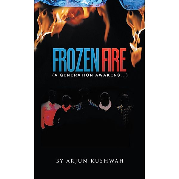 Frozen Fire, Arjun Kushwah