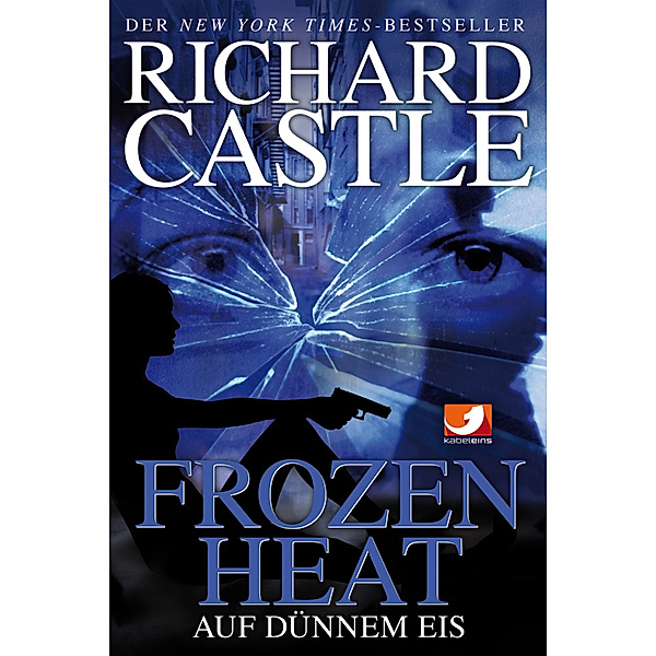 Frozen Heat - Auf dünnem Eis / Nikki Heat Bd.4, Richard Castle