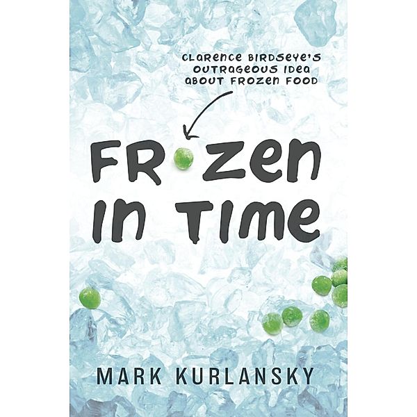 Frozen in Time (Adapted for Young Readers), Mark Kurlansky