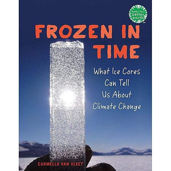 Frozen in Time / Books for a Better Earth, Carmella Van Vleet