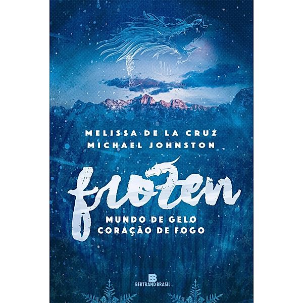 Frozen - Mundo de gelo, coração de fogo - vol. 1 / Mundo de gelo, coração de fogo Bd.1, Melissa De la Cruz, Michael Johnston