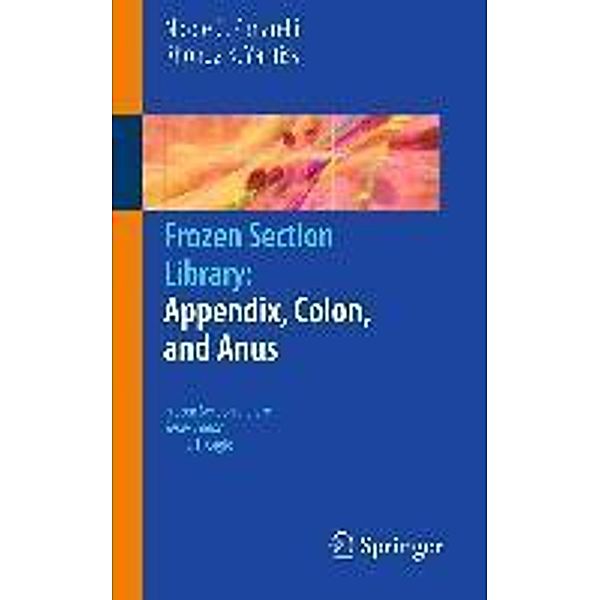 Frozen Section Library: Appendix, Colon, and Anus / Frozen Section Library Bd.4, Nicole C. Panarelli, Rhonda K. Yantiss