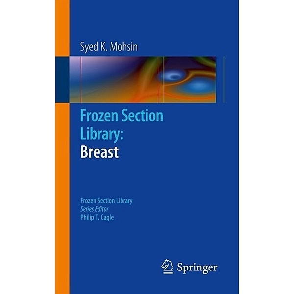 Frozen Section Library: Breast / Frozen Section Library Bd.9, Syed K. Mohsin