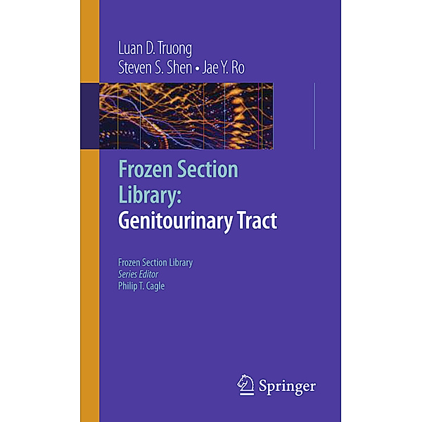 Frozen Section Library: Genitourinary Tract, Luan D. Truong, Steven S. Shen, Jae Y. Ro