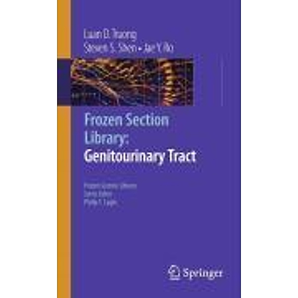 Frozen Section Library: Genitourinary Tract / Frozen Section Library Bd.2, Luan D. Truong, Steven S. Shen, Jae Y. Ro
