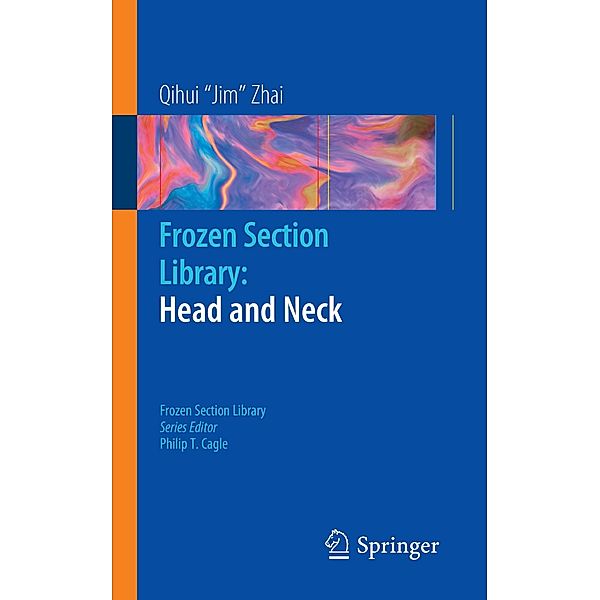 Frozen Section Library: Head and Neck, Qihui J. Zhai