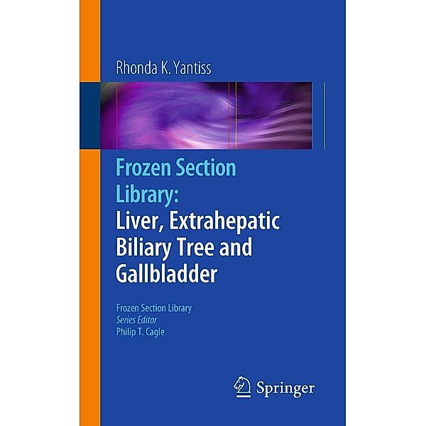 Frozen Section Library: Liver, Extrahepatic Biliary Tree and Gallbladder / Frozen Section Library