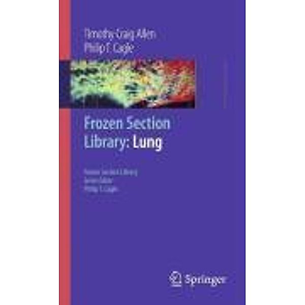 Frozen Section Library: Lung / Frozen Section Library Bd.1, Timothy Craig Allen, Philip T. Cagle