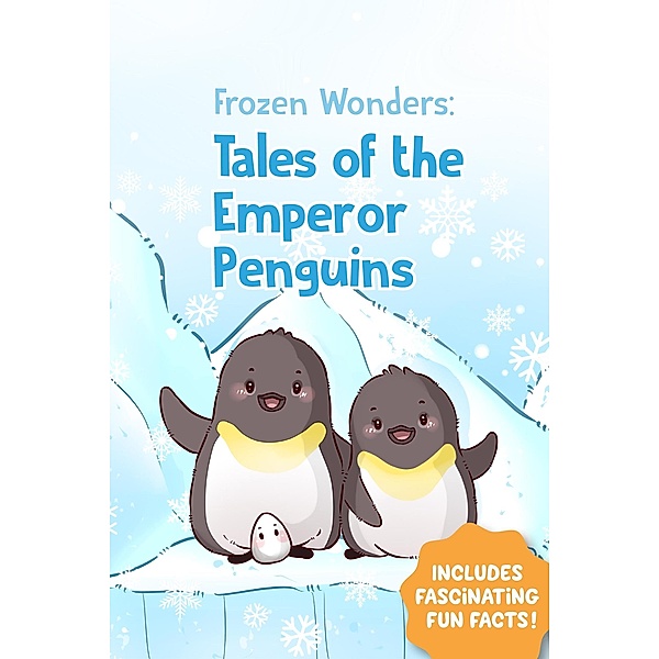 Frozen Wonders: Tales of the Emperor Penguin / Frozen Wonders, Sann