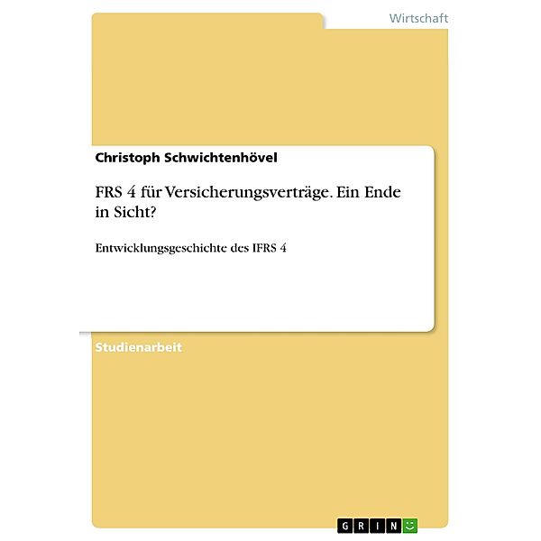 FRS 4 für Versicherungsverträge. Ein Ende in Sicht?, Christoph Schwichtenhövel