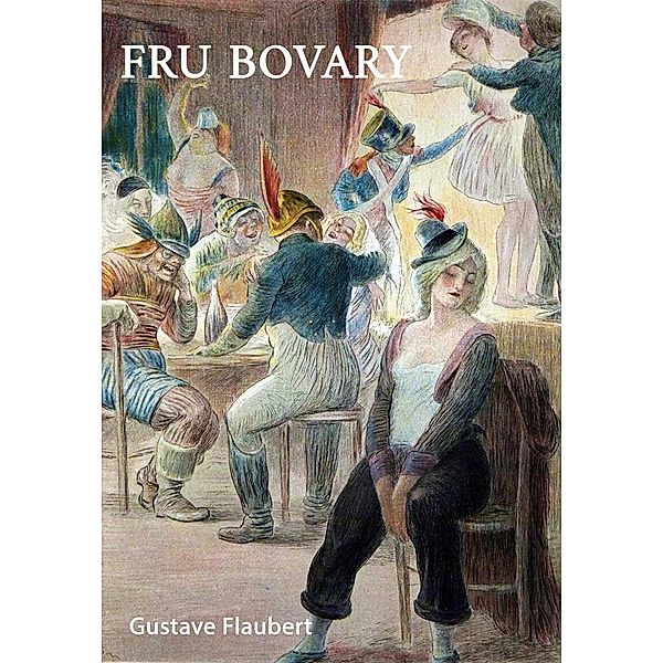 Fru Bovary, Gustave Flaubert