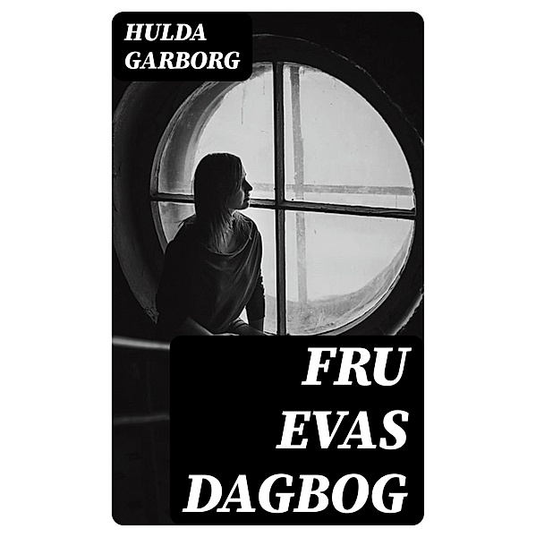 Fru Evas Dagbog, Hulda Garborg