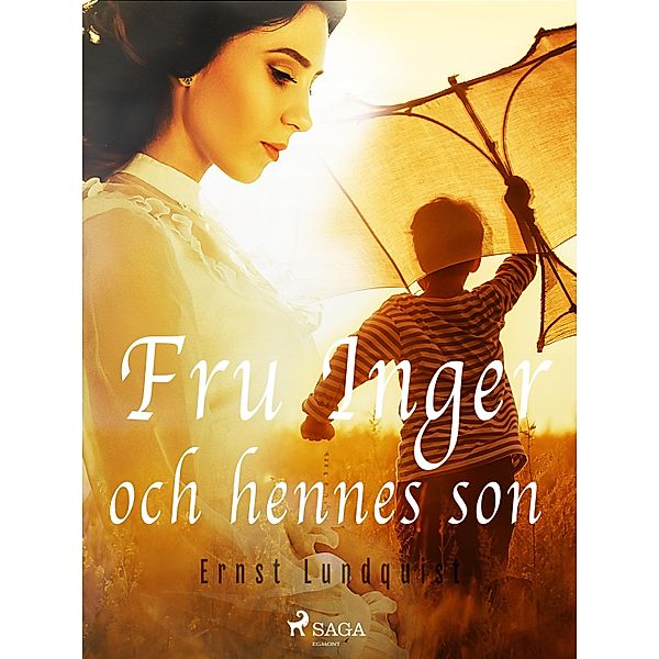 Fru Inger och hennes son, Ernst Lundquist