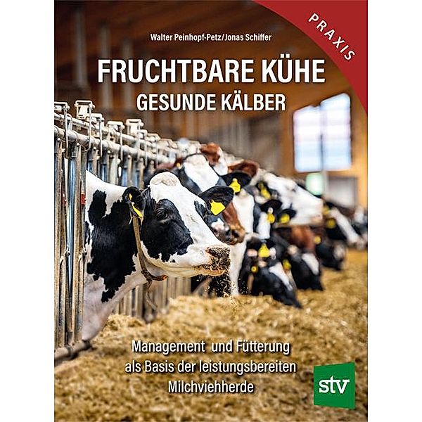 Fruchtbare Kühe - Gesunde Kälber, Walter Peinhopf-Petz, Jonas Schiffer