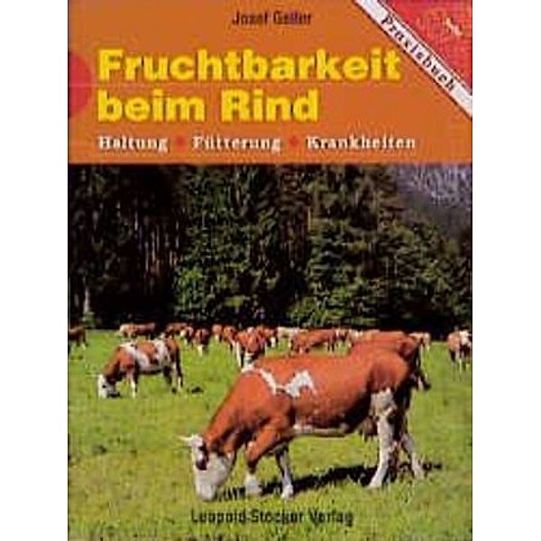 Fruchtbarkeit beim Rind, Josef Galler