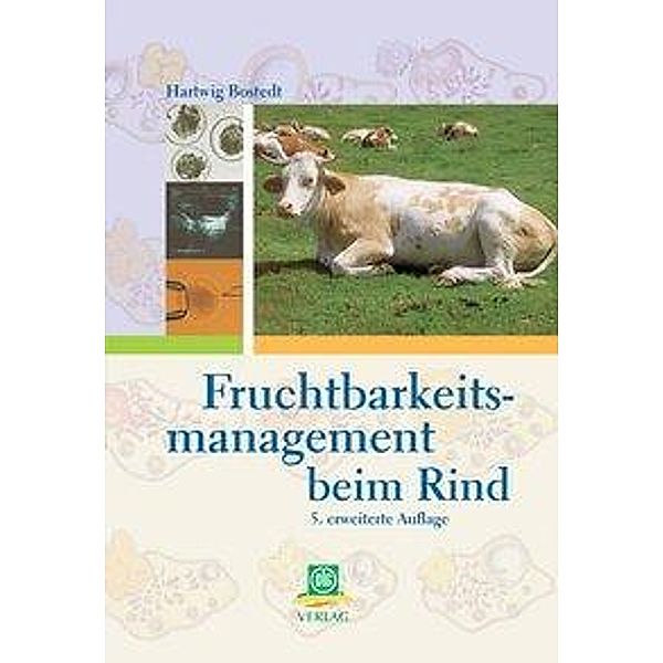 Fruchtbarkeitsmanagement beim Rind, Hartwig Bostedt