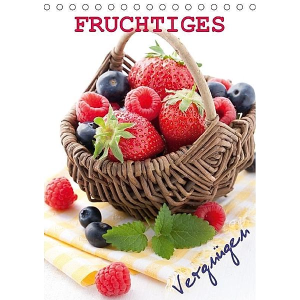 Fruchtiges Vergnügen (Tischkalender 2017 DIN A5 hoch), Corinna Gissemann