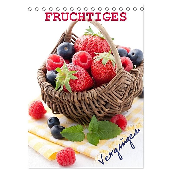 Fruchtiges Vergnügen (Tischkalender 2024 DIN A5 hoch), CALVENDO Monatskalender, Corinna Gissemann
