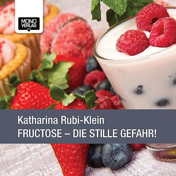 Fructose, Dr. Katharina Rubi-Klein