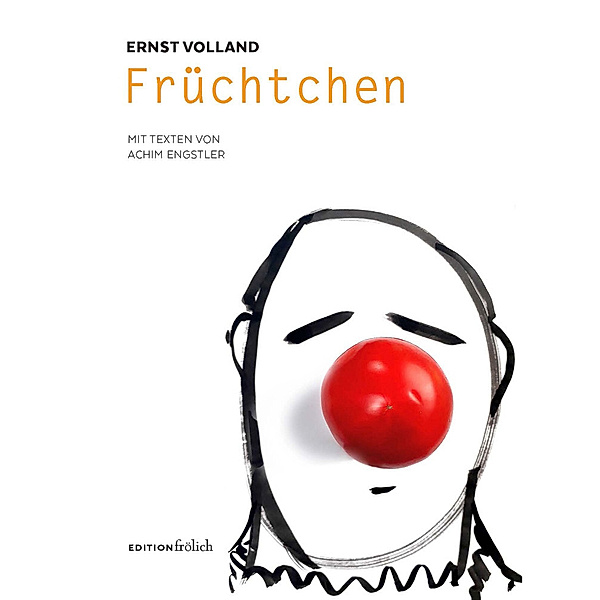 Früchtchen, Ernst Volland