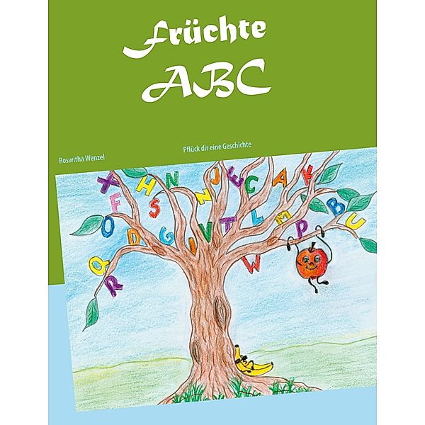 Früchte ABC, Roswitha Wenzel