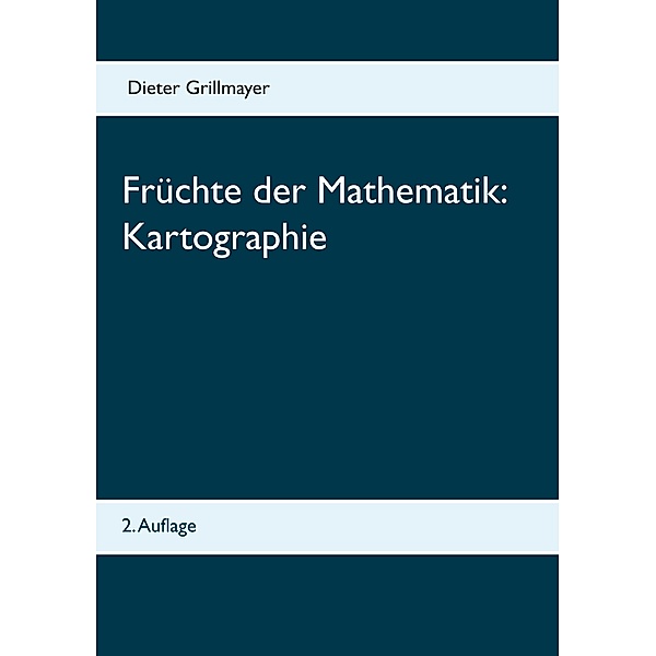 Früchte der Mathematik: Kartographie, Dieter Grillmayer