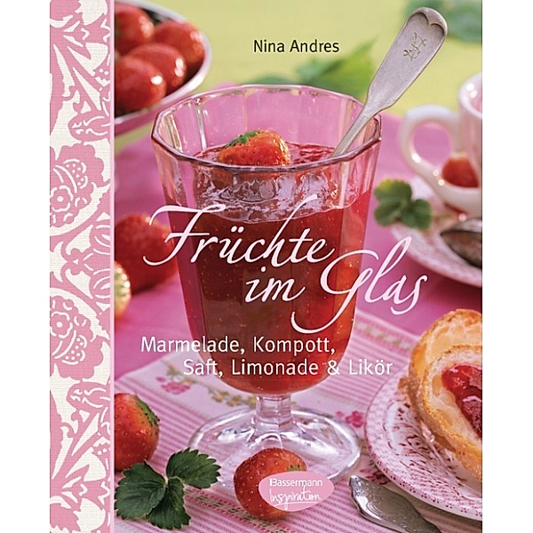 Früchte im Glas, Nina Andres