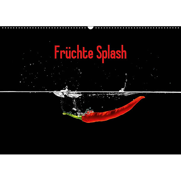 Früchte Splash (Wandkalender 2019 DIN A2 quer), Sacha Kappeler