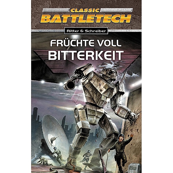Früchte voll Bitterkeit / BattleTech Bd.10, Herrmann Ritter, Erik Schreiber