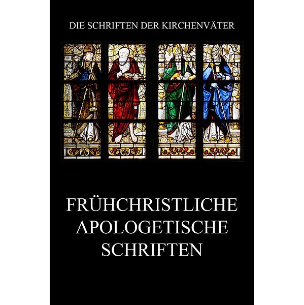Frühchristliche apologetische Schriften / Die Schriften der Kirchenväter Bd.8
