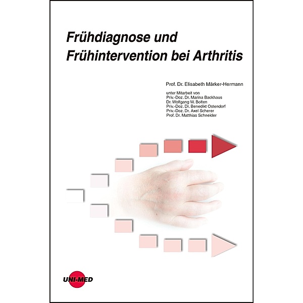Frühdiagnose und Frühintervention bei Arthritis / UNI-MED Science, Elisabeth Märker-Hermann