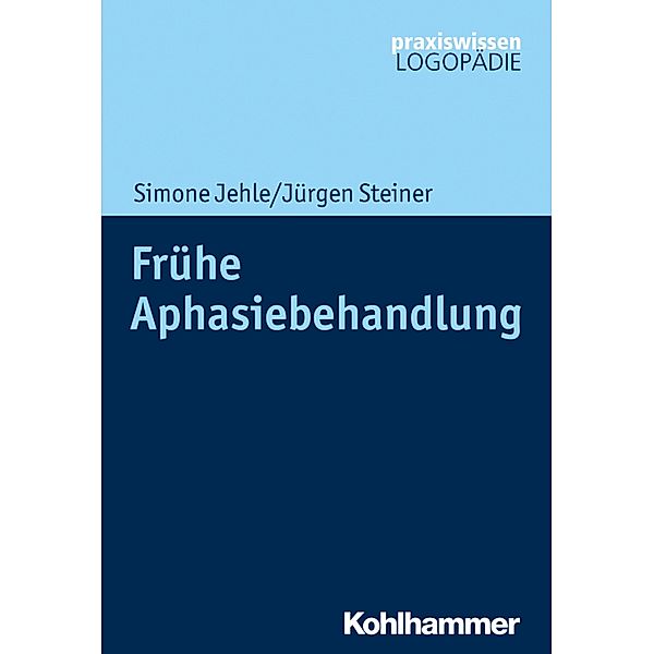 Frühe Aphasiebehandlung, Simone Jehle, Jürgen Steiner