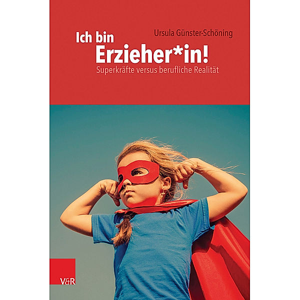 Frühe Bildung und Erziehung / Band / Ich bin Erzieher*in, Ursula Günster-Schöning