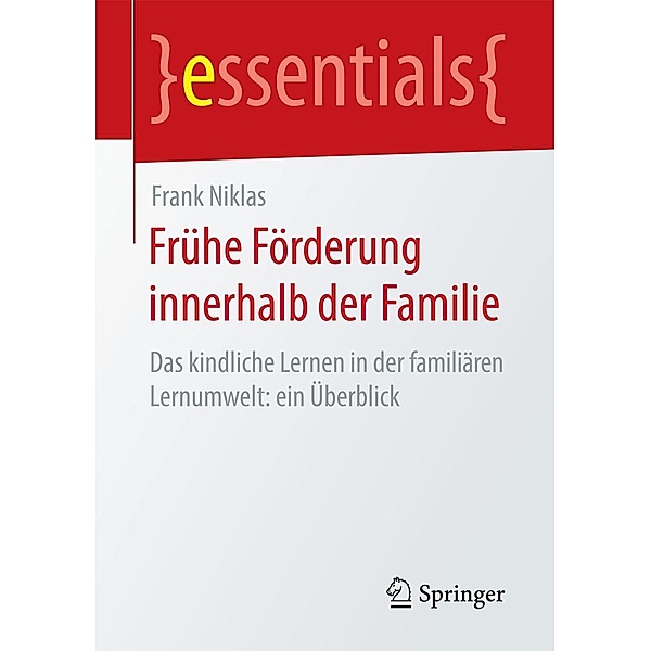 Frühe Förderung innerhalb der Familie / essentials, Frank Niklas
