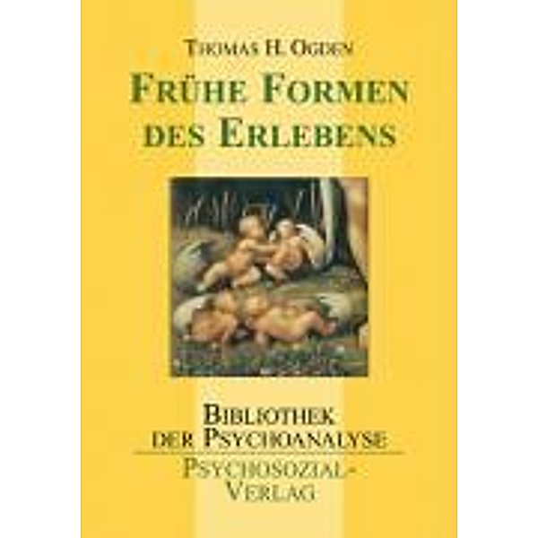 Frühe Formen des Erlebens, Thomas H. Ogden