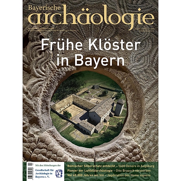 Frühe Klöster in Bayern / Bayerische Archäologie Bd.42021