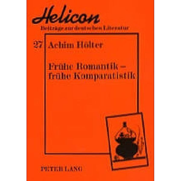 Frühe Romantik - frühe Komparatistik, Achim Hölter