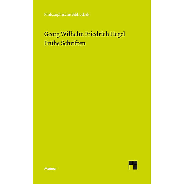 Frühe Schriften, Georg Wilhelm Friedrich Hegel