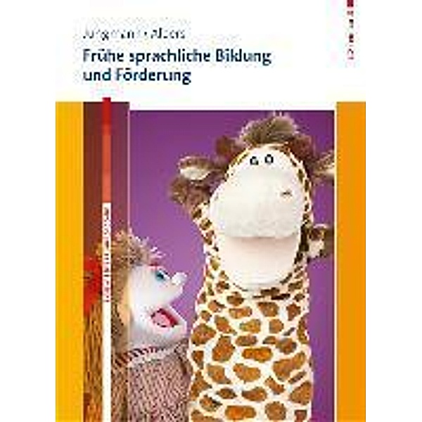 Frühe sprachliche Bildung und Förderung. Mit Online-Materialien., m. 1 Buch, m. 1 Beilage, Tanja Jungmann, Timm Albers