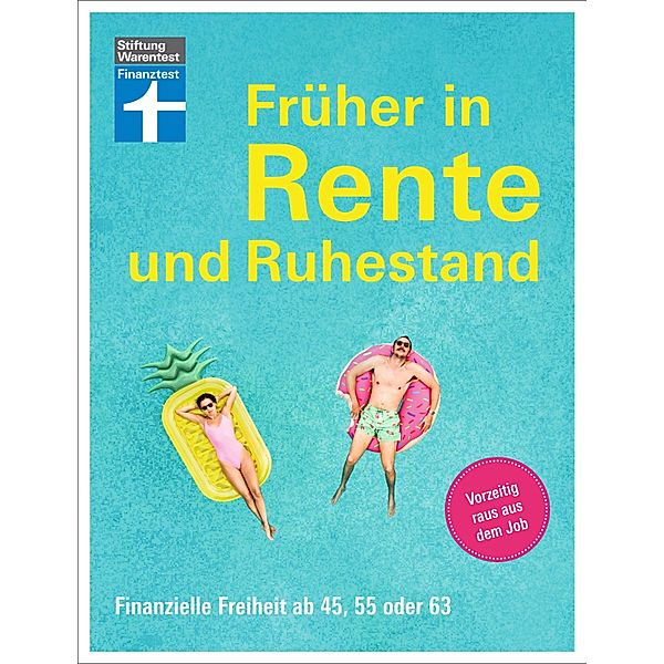 Früher in Rente und Ruhestand - Mit Tabellen, Checklisten und Tipps zu Anlagestrategien, Matthias Kowalski