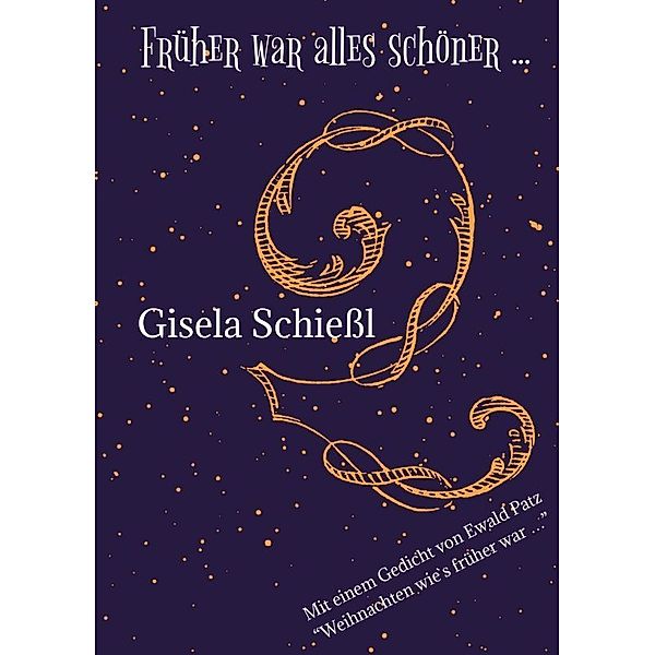 Früher war alles schöner ..., Gisela Schießl