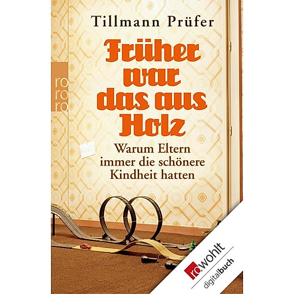 Früher war das aus Holz, Tillmann Prüfer