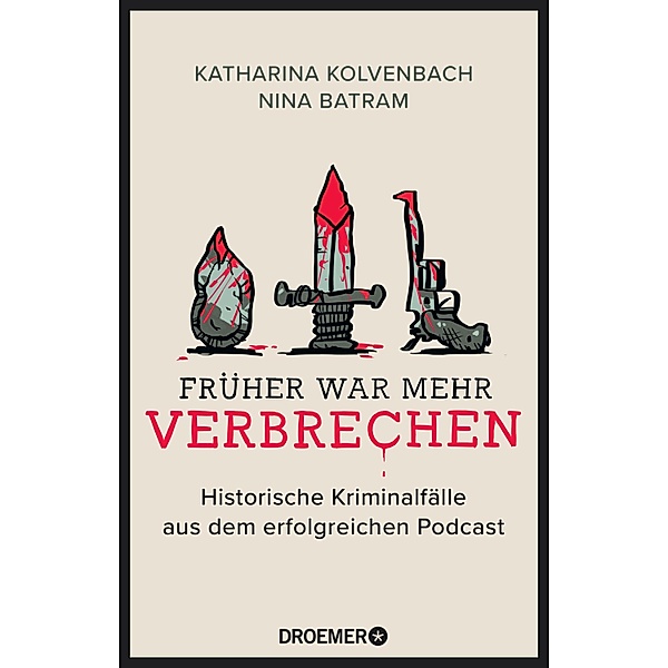 Früher war mehr Verbrechen, Katharina Kolvenbach, Nina Batram