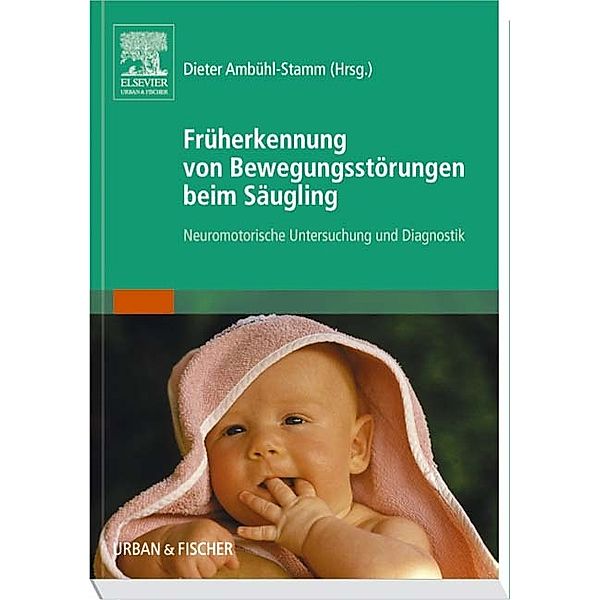 Früherkennung von Bewegungsstörungen beim Säugling, Christoph Korenke, Suzanne Bocherens