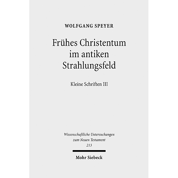 Frühes Christentum im antiken Strahlungsfeld, Wolfgang Speyer